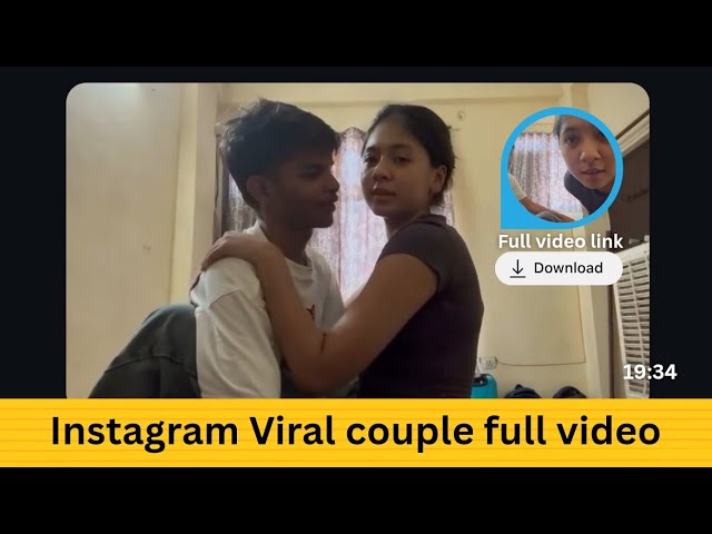 Instagram Couple 19 Minutes 34 Second Viral Video , 19 Viral Video Link