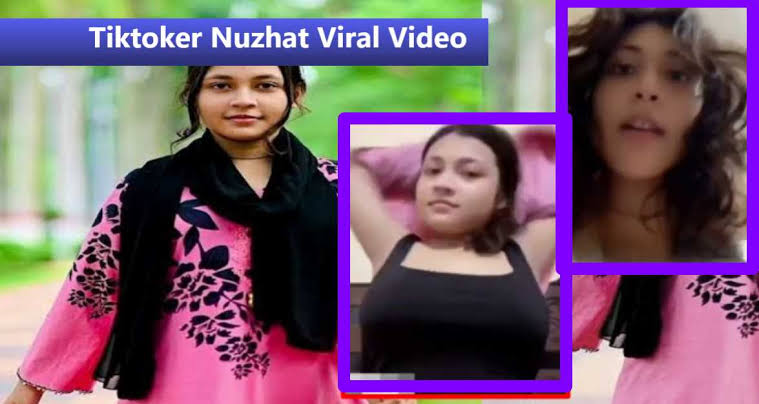 Nujhat Viral Video Clips Original Link , Tiktok Girl Nujhat Viral Link
