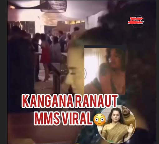 Kangana Ranaut Viral Video , Leaked Kangana Ranaut MMS Video